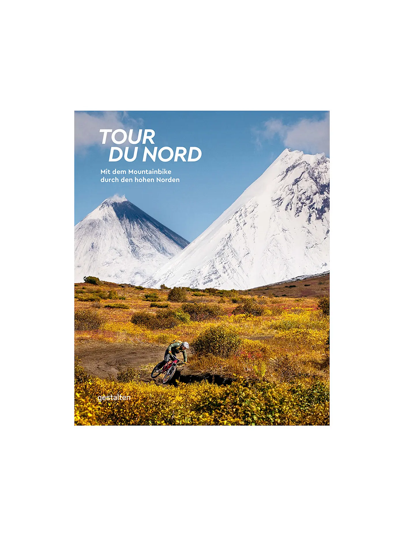 GESTALTEN VERLAG | Buch - Tour du Nord - Mit dem Mountainbike durch den hohen Norden | 
